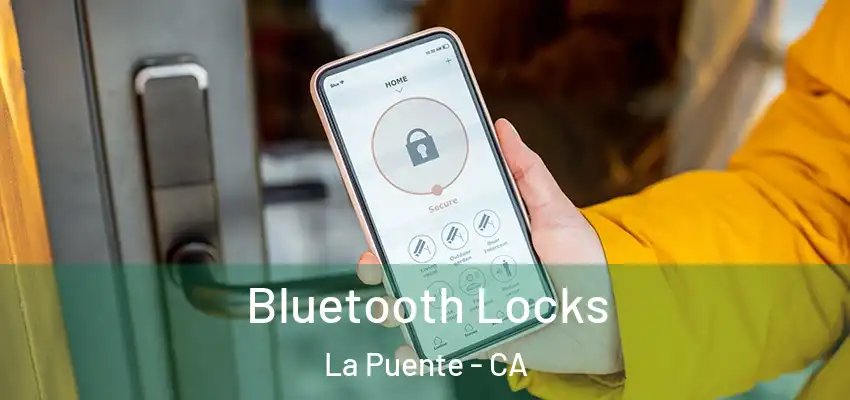  Bluetooth Locks La Puente - CA