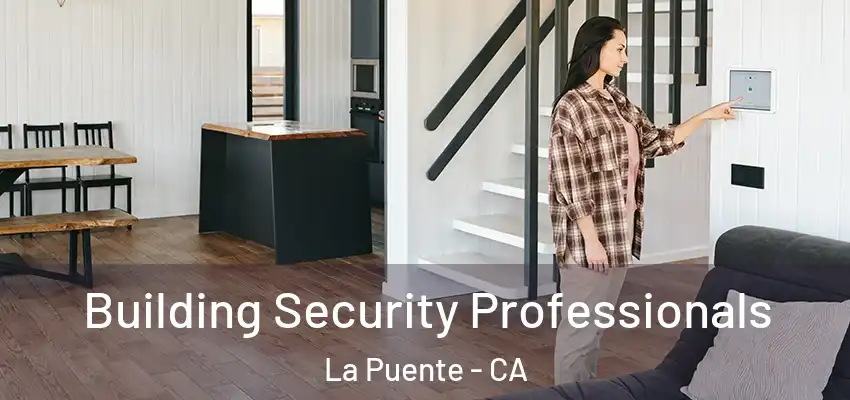  Building Security Professionals La Puente - CA