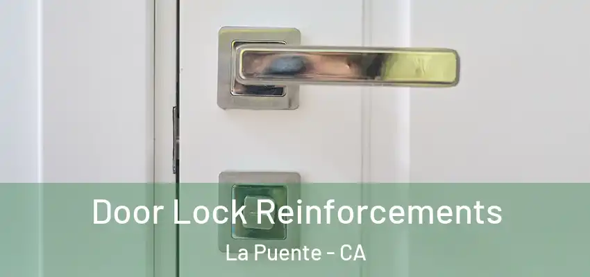  Door Lock Reinforcements La Puente - CA