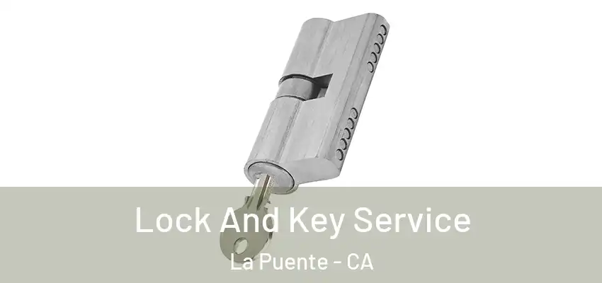 Lock And Key Service La Puente - CA