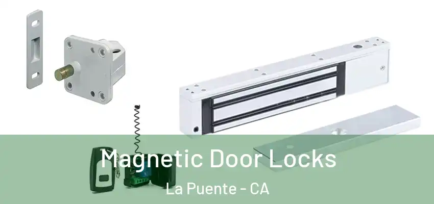  Magnetic Door Locks La Puente - CA