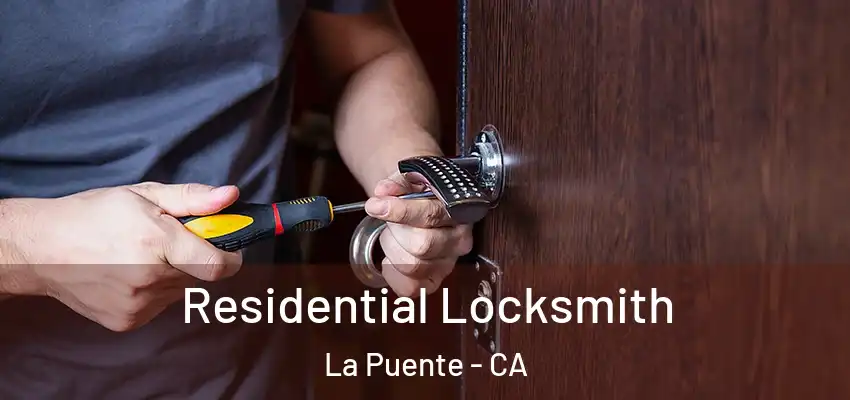  Residential Locksmith La Puente - CA