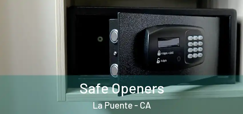  Safe Openers La Puente - CA
